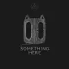 Woodju - Something Here (feat. Coma)